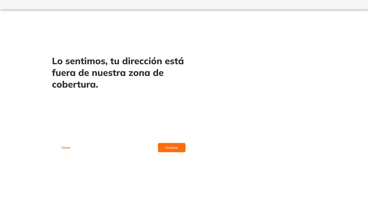 Registro anterior: pantalla 'Lo sentimos, tu dirección está fuera de nuestra zona de cobertura', al final del flujo